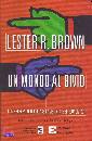 BROWN LESTER R., mondo al bivio