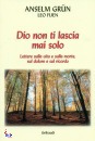 GRUN ANSELM, Dio non ti lascia mai solo