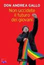 GALLO ANDREA, Non uccidete il futuro dei giovani