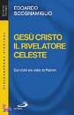 SCOGNAMIGLIO EDOARDO, Ges� Cristo il rivelatore celeste