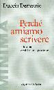 DEMETRIO DUCCIO, Perch� amiamo scrivere