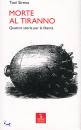 SIRENA TONI, Morte al tiranno. Quattro storie per la libert�