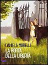 MORELLI DANIELA, La porta della libert�