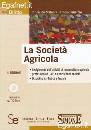 DE STEFANIS QUERCIA, La societ� agricola Disciplina civilistica fiscale