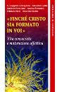ALBERGHINA GRILLI..., Finch� Cristo sia formato in voi