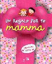 Cima Lodovica, Un regalo per te mamma L