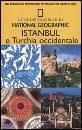 NATIONAL GEOGRAPHIC, Istanbul e Turchia occidentale
