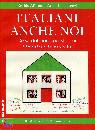 AFFINATI - LENZI, Italiani anche noi corso di italiano x stranieri