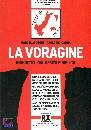 DEGNI-DE IOANNA, La Voragine