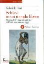 TURI GABRIELE, Schiavi in un mondo libero
