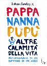 CANDAPPA ROHAN, Pappa nanna pupu e altre calamit� della vita