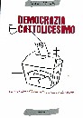 TORTELLI GIOVANNI, Democrazia e cattolicesimo