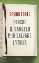 Forte Bruno, perch� il vangelo pu� salvare l
