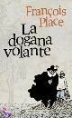 Place Fran�ois, la dogana volante