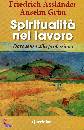 ASSLANDER - GRUN, Spiritualit� nel lavoro