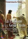 GLORI GESAREMARIA, La Passione di Nostro Signore Ges� Cristo