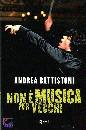 Battistoni Andrea, non � musica per vecchi