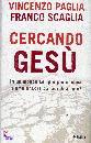 PAGLIA-SCAGLIA, Cercando Ges�