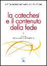 MOOG-MOLINARO /ED., La catechesi e il contenuto della fede