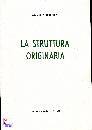 SEVERINO EMANUELE, La struttura originaria