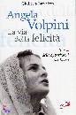 BANDIERA GIULIETTA, Angela volpini La via della felicit�
