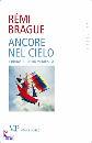 BRAGUE R�MI, Ancore nel cielo L