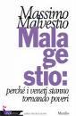 Malvestio Massimo, Mala gestio:perch� i veneti stanno tornando poveri