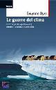 DYER GWYNNE, Le guerre del clima