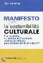 AMARI MONICA, Manifesto per la sostenibilit� culturale