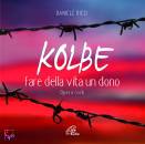 immagine di Kolbe fare della vita un dono  2 CD