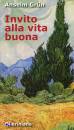 GRUN ANSELM, Invito alla vita buona