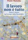 MALERBA PAOLO, Il lavoro non � tutto