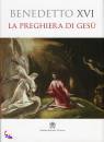 BENEDETTO XVI, La preghiera di Ges�