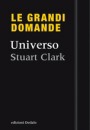 CLARK STUART, Universo Le grandi domande