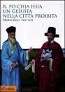 PO-CHIA HSIA, Un gesuita nella citt� proibita
