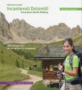 FERNETTI MAURIZIO, Incantevoli Dolomiti escursioni nordic walking