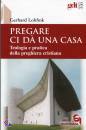LOHFINK GERHARD, Pregare ci d� una casa
