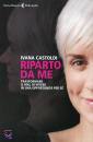 CASTOLDI IVANA, riparto da me