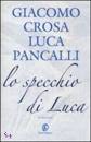 CROSA - PANCALLI, Lo specchio di Luca
