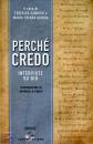 GIORDA - CANDIDO, Perch� credo Interviste su Dio