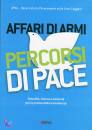 OPAL, Affari di armi percorsi di pace