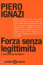 IGNAZI PIERO, Forza senza legittimit�