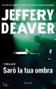 DEAVER JEFFERY, Sar� la tua ombra