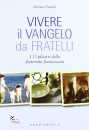 PARENTI ADRIANO, Vivere il vangelo da fratelli