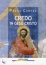 CURTAZ PAOLO, Credo in Ges� Cristo Porta fidei