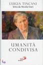 GORI -TINCANI LUIGIA, Umanit� condivisa