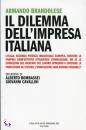 BRANDOLESE ARMANDO, Il dilemma dell