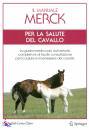 MERCK, Il manuale Merck per la salute del cavallo