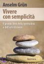GRUN ANSELM, Vivere con semplicit�