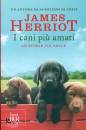 HERRIOT JAMES, I cani pi� amati Le storie pi� belle